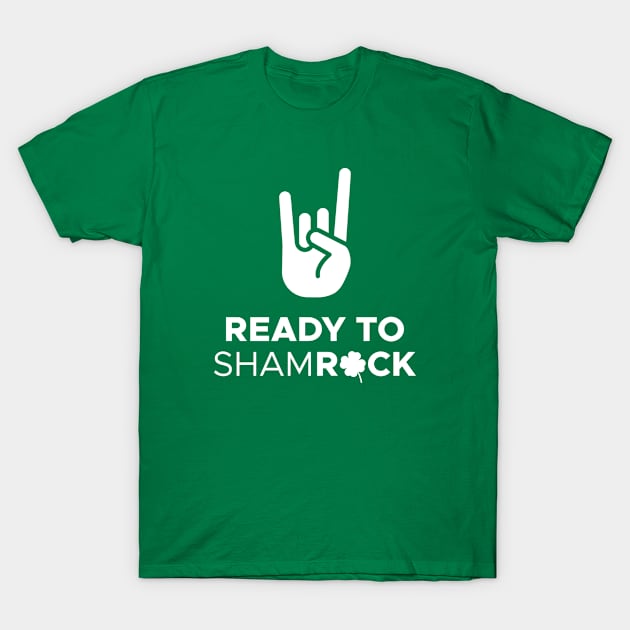 Ready to ShamROCK T-Shirt by creativecurly